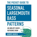 The Pocket Guide to Seasonal Largemouth Bass Patterns: An Angler's Quick Reference Book - Paperback